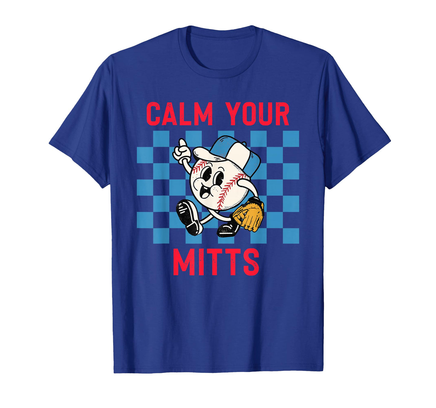 Calm Your Mitts Baseball Player Funny Baseball Game Joke T-Shirt