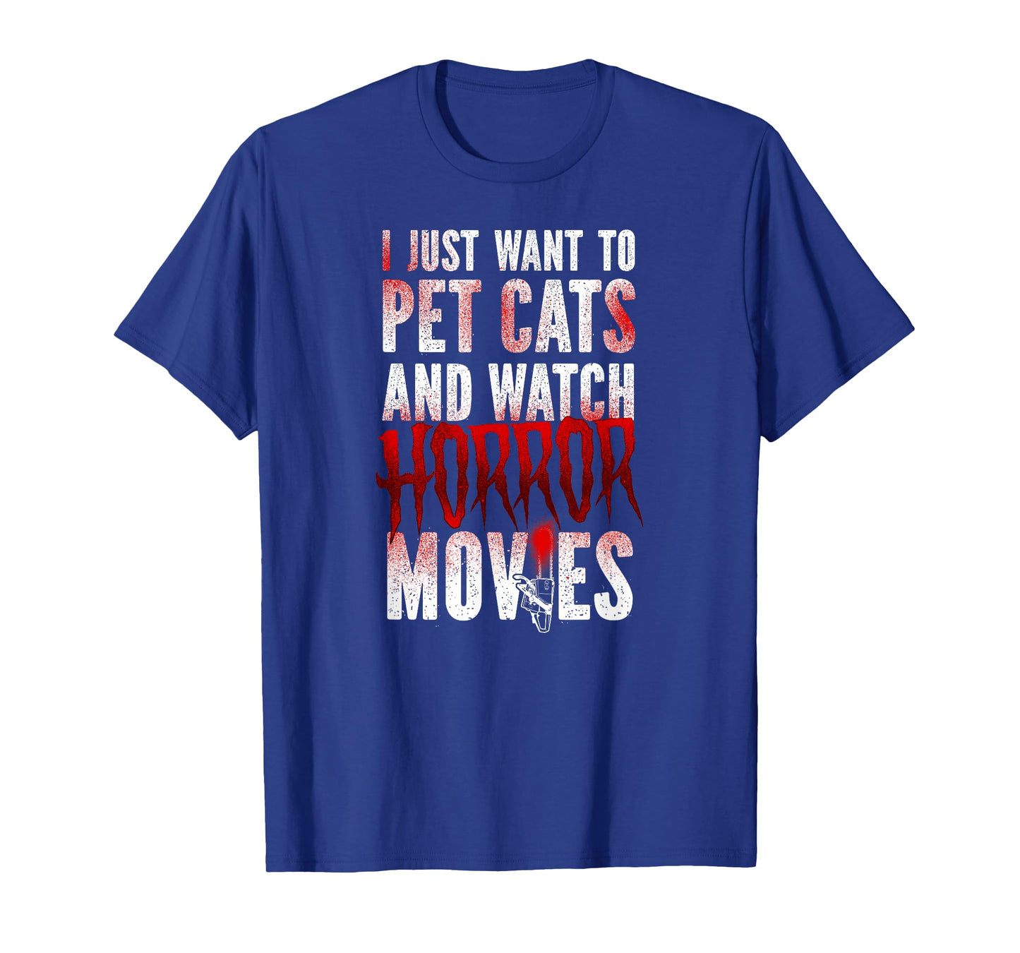 Scary Horror Movie I Just Want To Pet Cats And Watch T-Shirt