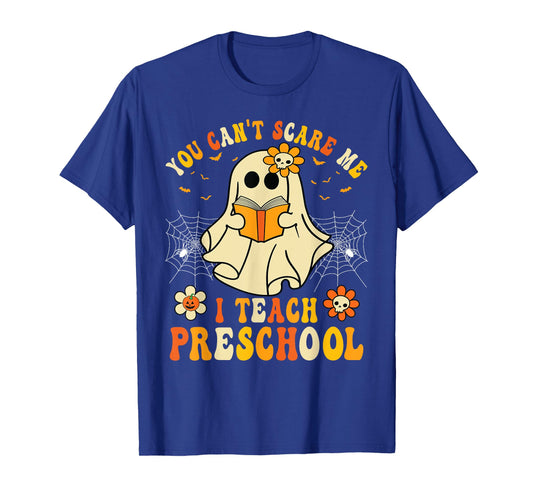 You Can't Scare Me I Teach Preschool Teacher Halloween Ghost T-Shirt
