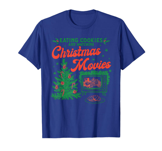Eating Cookies Watching Christmas Movies Funny Holiday T-Shirt