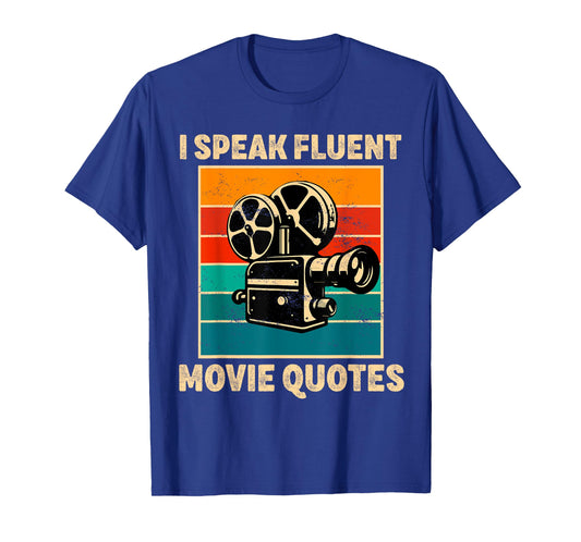 I Speak Fluent Movie Quotes Lover Critic Movie Film Cinema T-Shirt