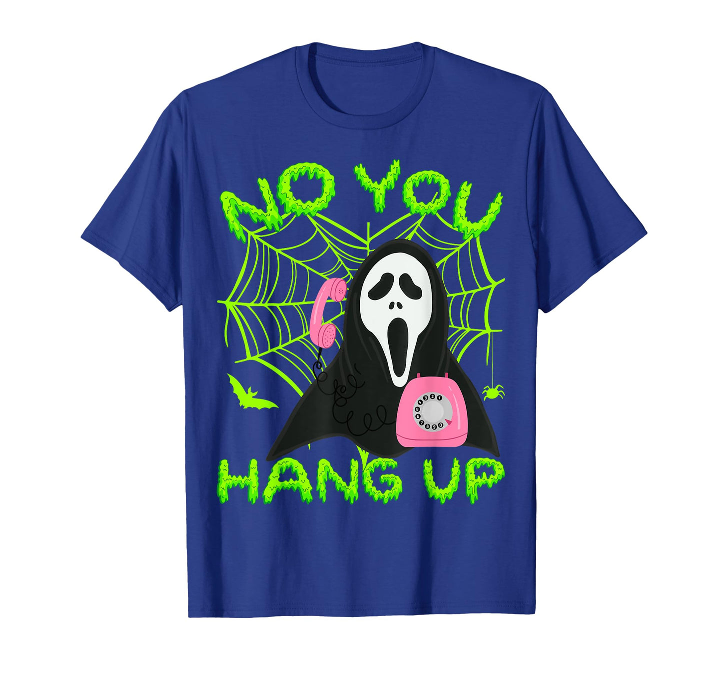 No You Hang Up - Ghost Scary Spooky Halloween T-Shirt