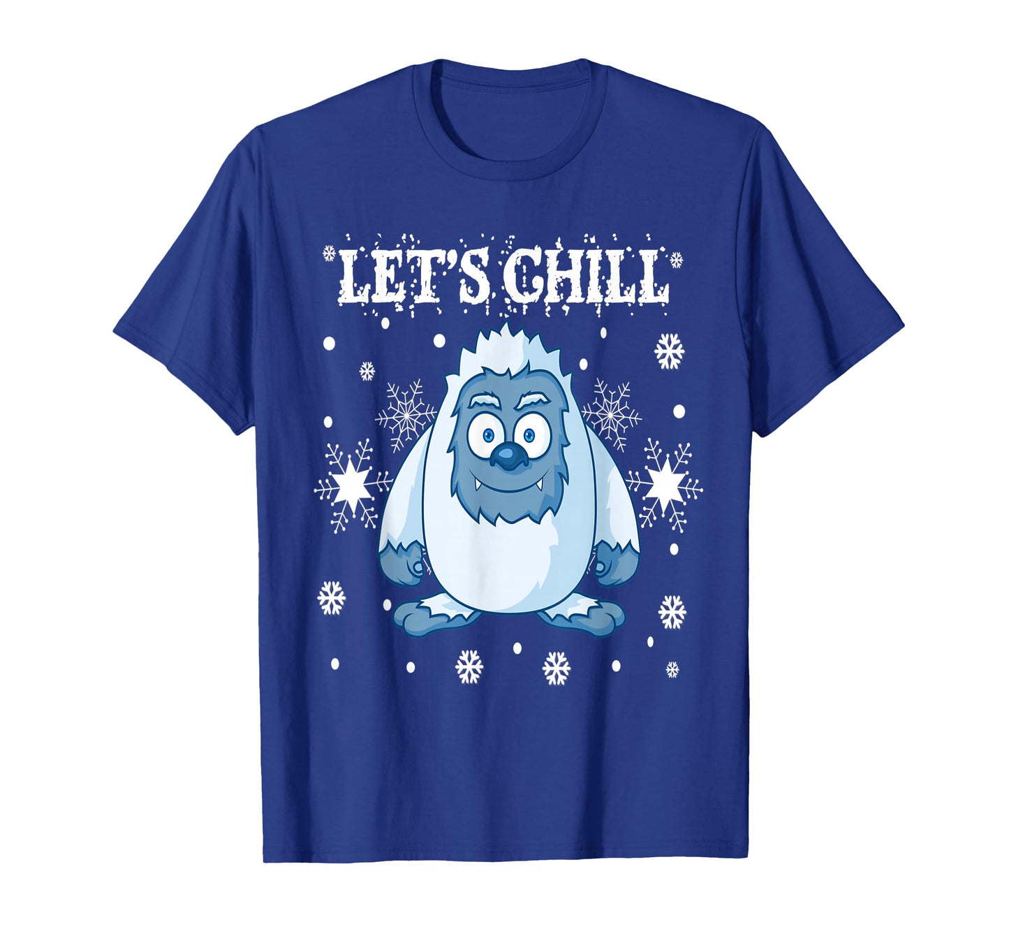 Lets Chill Yeti Bumble Snowman Monster PJ Sweater Snowflakes T-Shirt