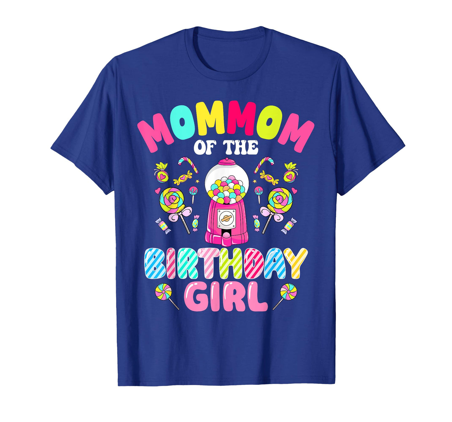 Mommom Of The Birthday Girl Candy Family Bday Party T-Shirt