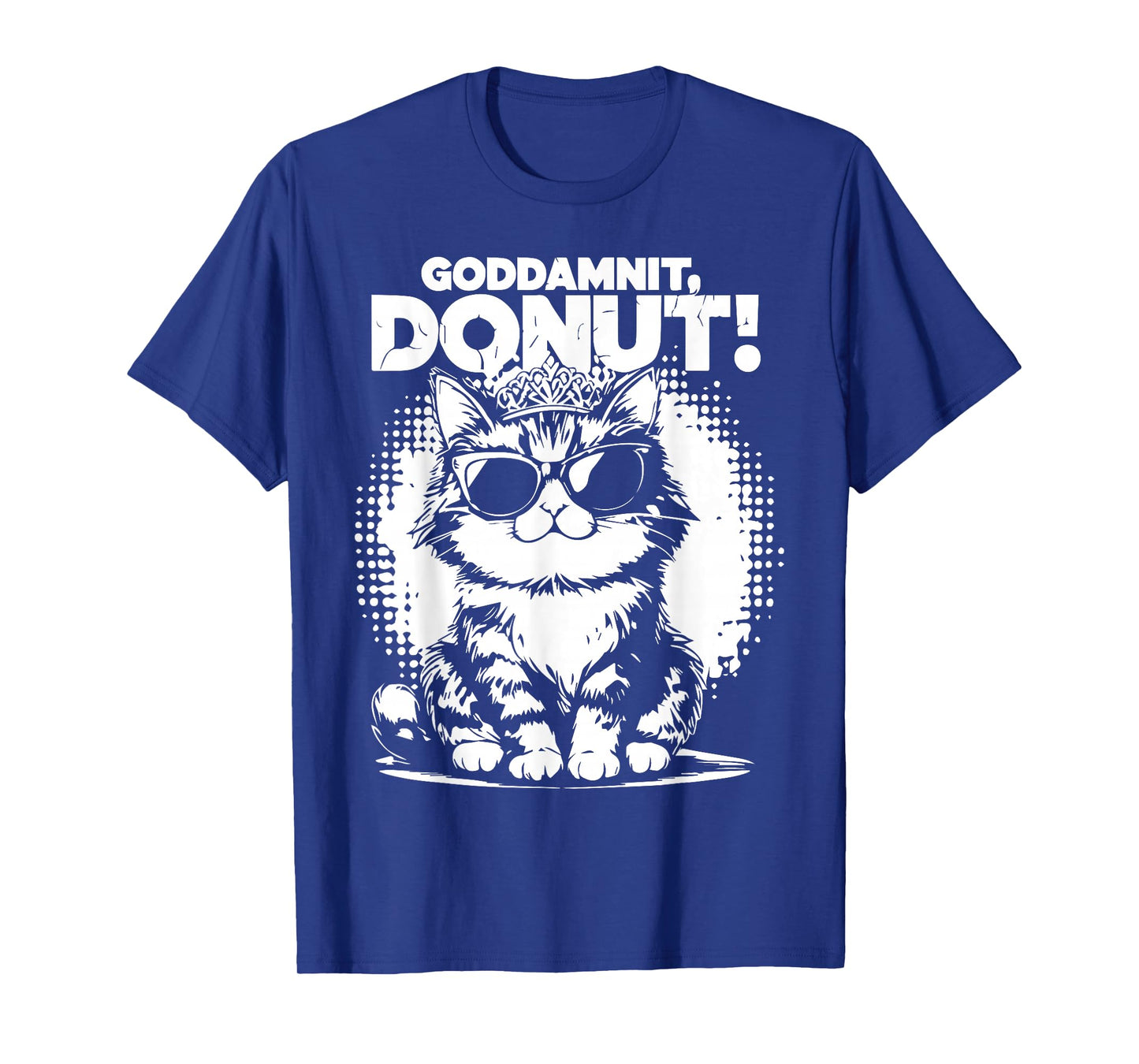 Goddammit Donut Funny Princess Cat Glasses T-Shirt
