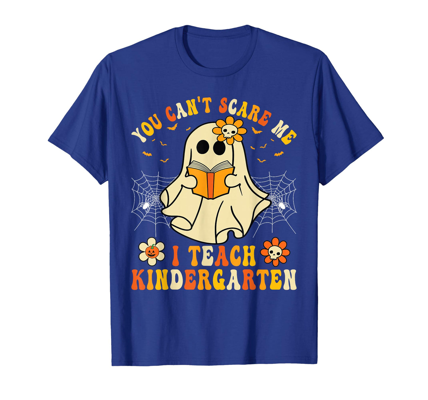 You Can't Scare Me I Teach Kindergarten Halloween Teacher T-Shirt