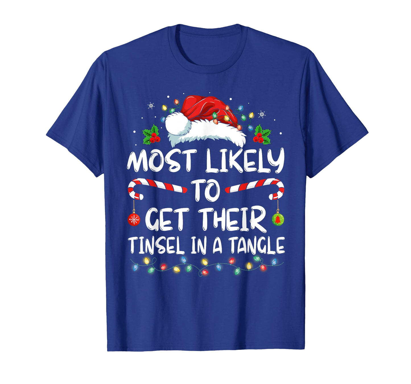 Most Likely To Get Their Tinsel In A Tangle Family Christmas T-Shirt
