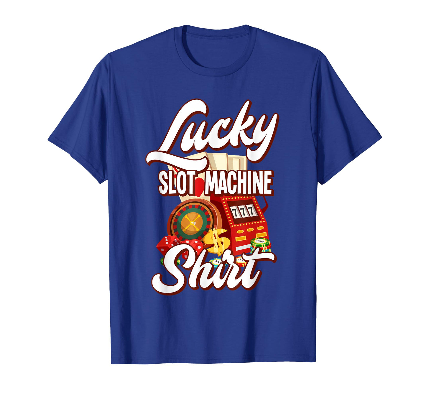 Lucky Slot Machine Casino Las Vegas Gambling T-Shirt