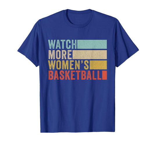 Watch More Women's Basketball T-Shirt
