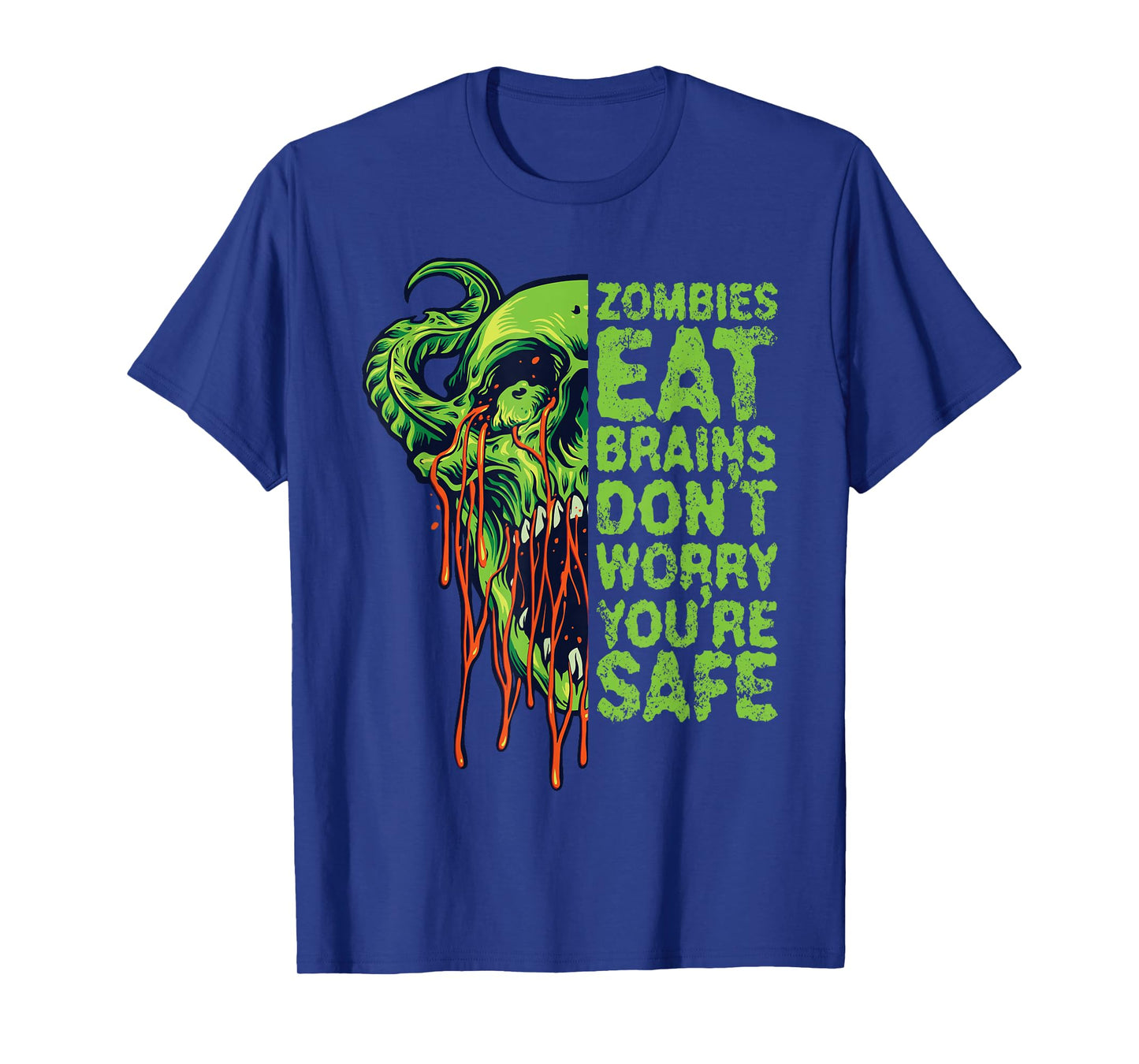 Zombies Eat Brains Don't Worry You're Safe T-Shirt