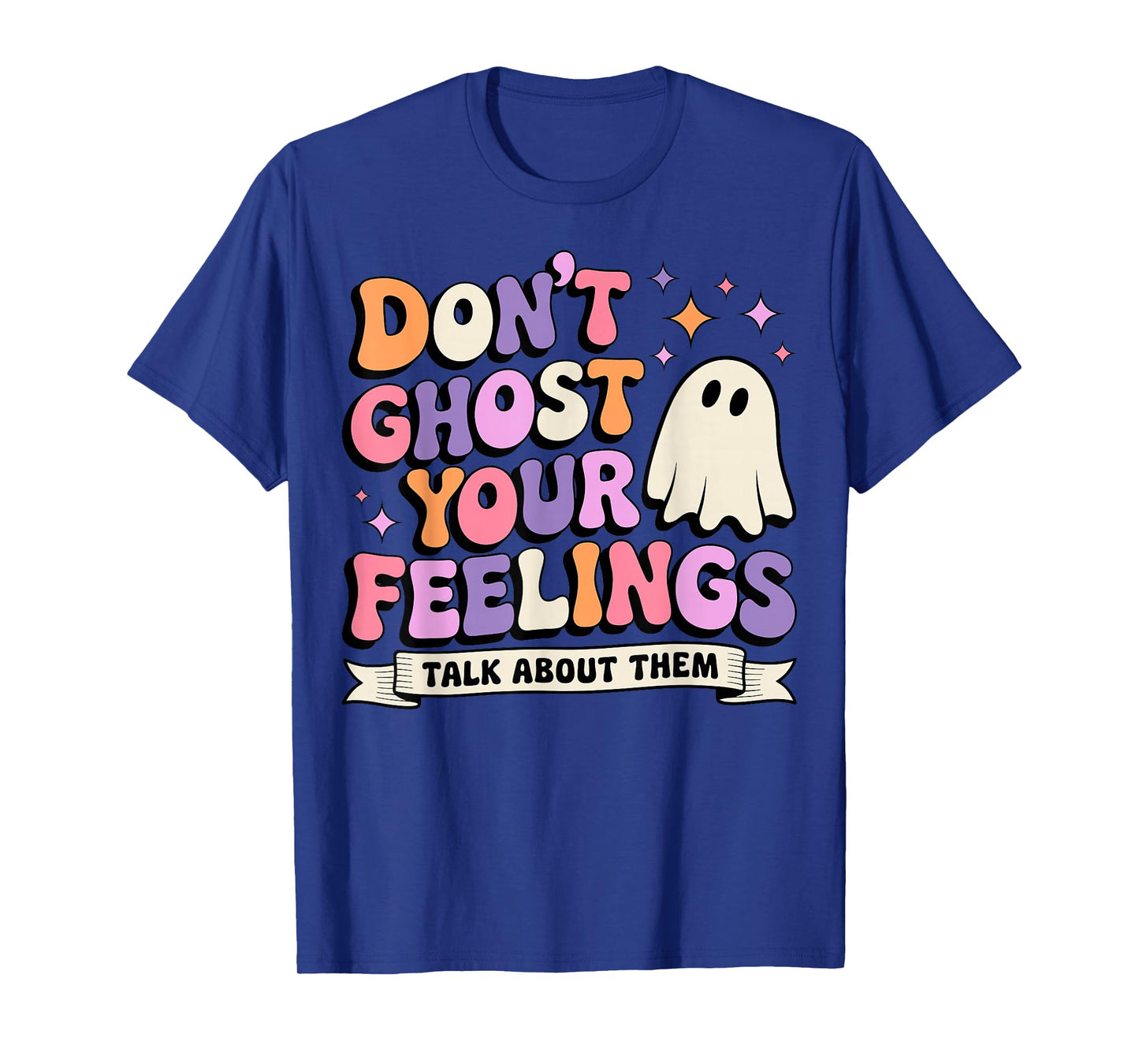 Women Don't Ghost Your Feelings Halloween School Counselor T-Shirt