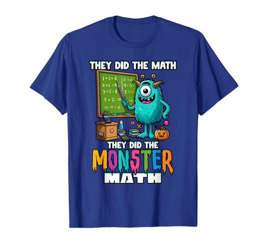They Did the Monster Math Halloween Teacher T-Shirt