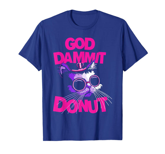 God Dammit Donut Cat T-Shirt