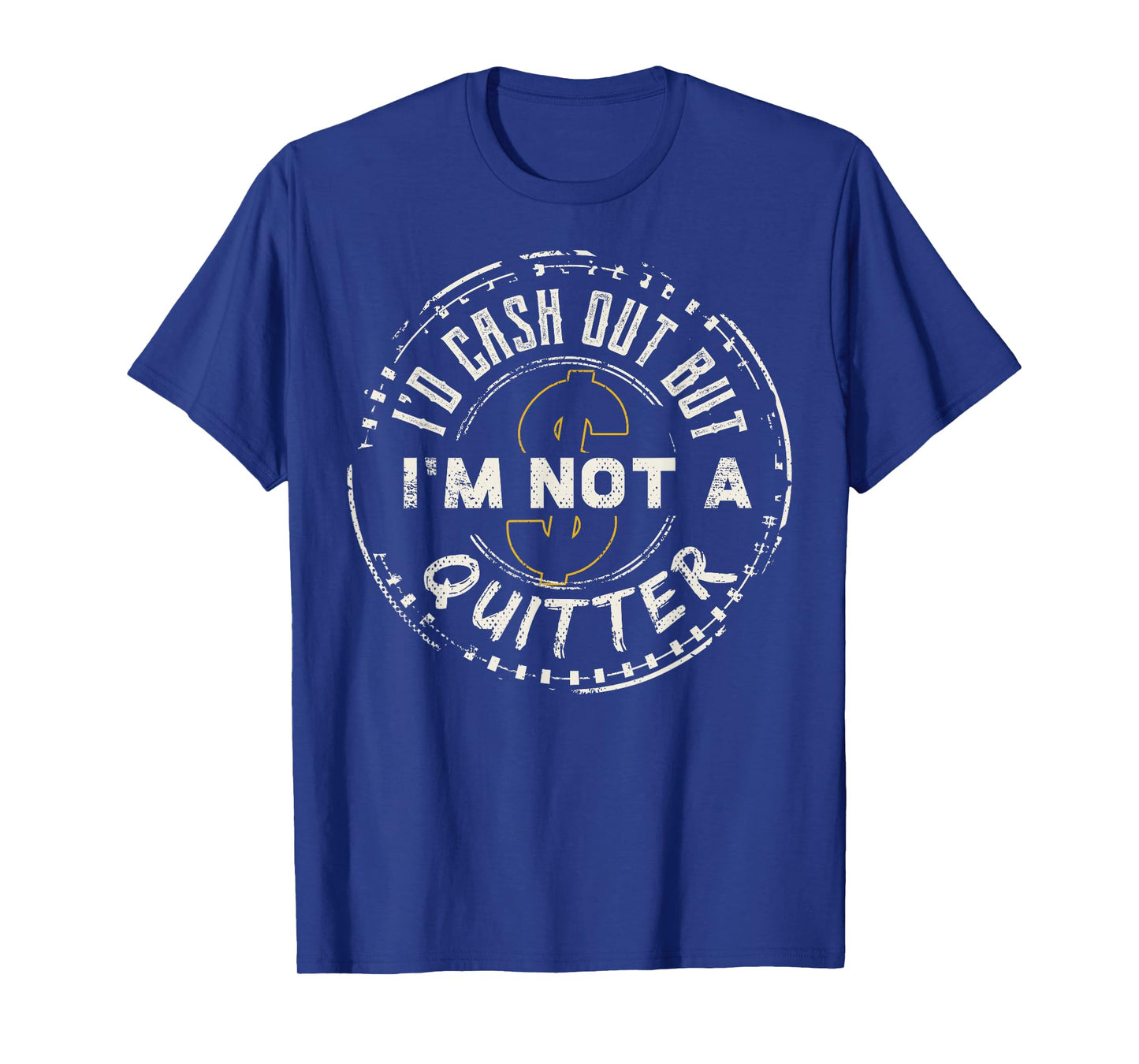 I'm Not A Quitter Funny Gift design For Gambling Casino T-Shirt
