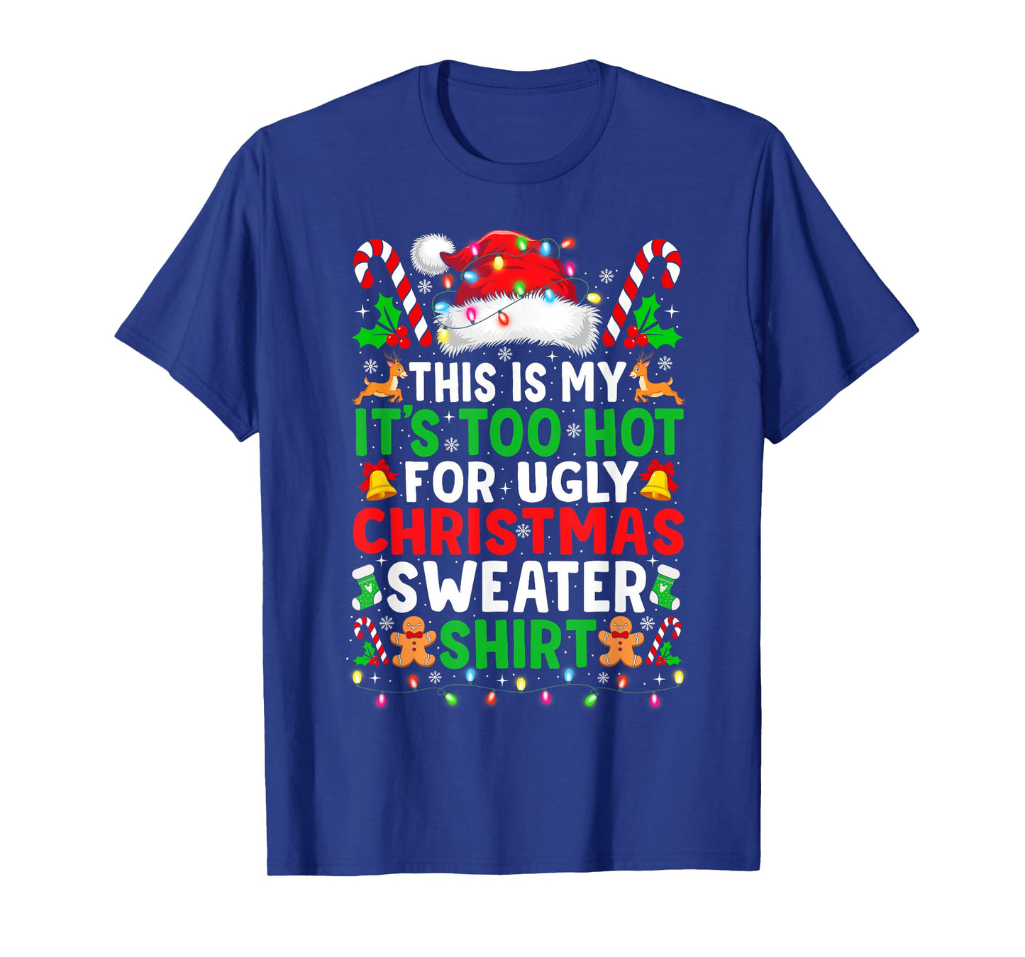 Too Hot for Ugly Christmas Sweaters Shirt Funny Xmas Pajamas T-Shirt