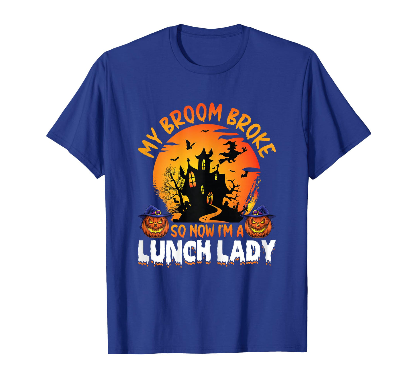 My Broom Broke So Now I'm A Lunch Lady Food Server Halloween T-Shirt