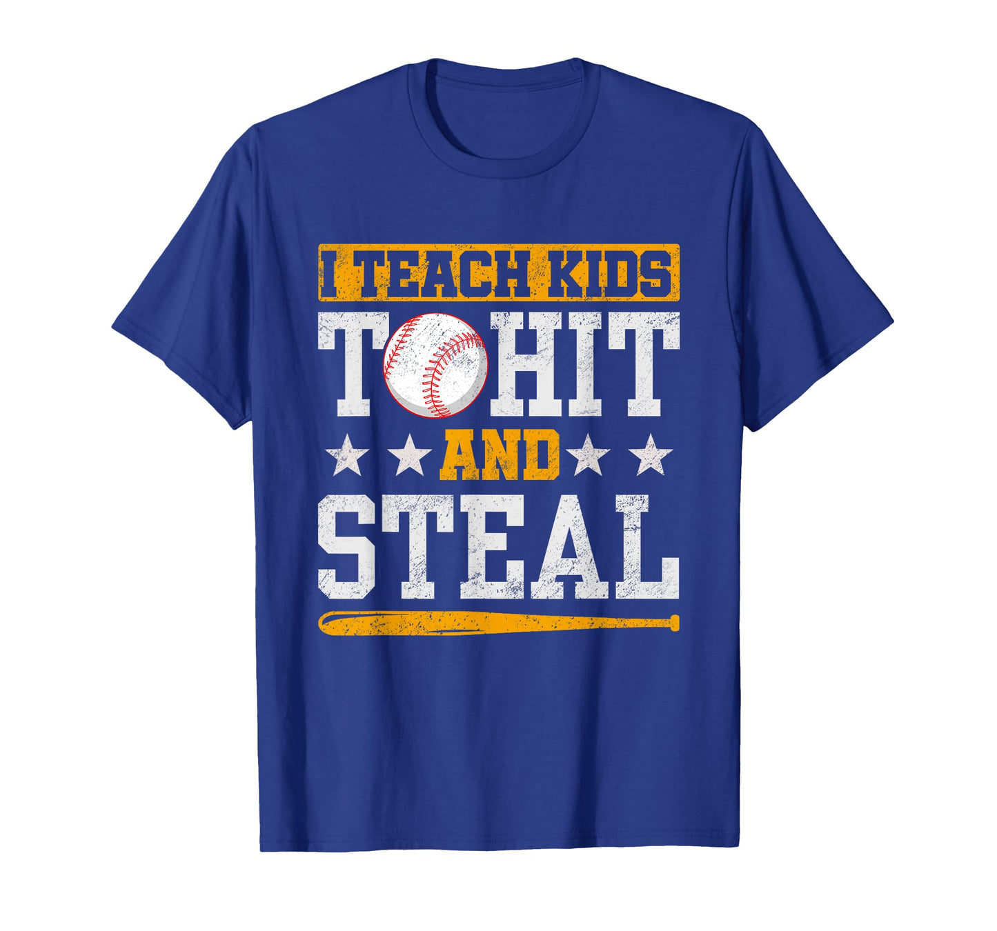 I Teach Kids To Hit And Steal Baseball Coach T-Shirt