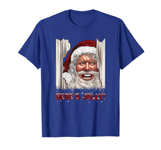 Here's Jolly Funny Santa Claus Horror Hilarious Christmas T-Shirt