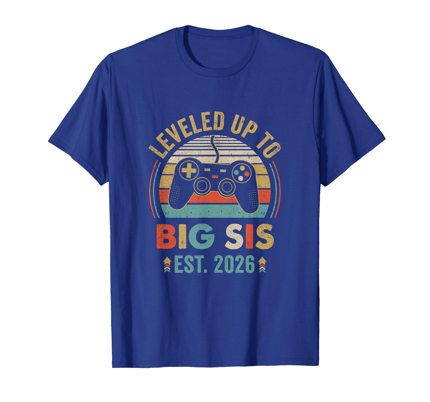 Leveled Up To Big Sister 2026 Video Game Promoted To Sister T-Shirt