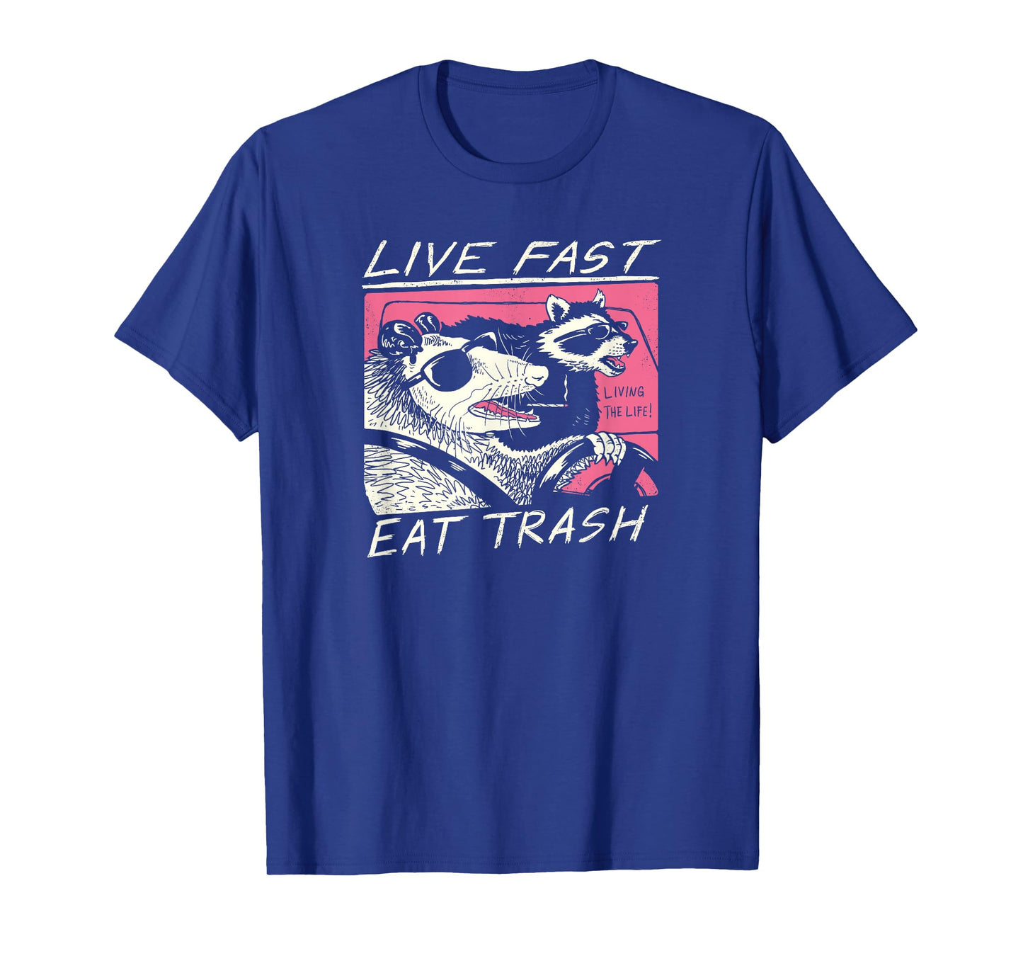 Live Fast! Eat Trash! T-Shirt