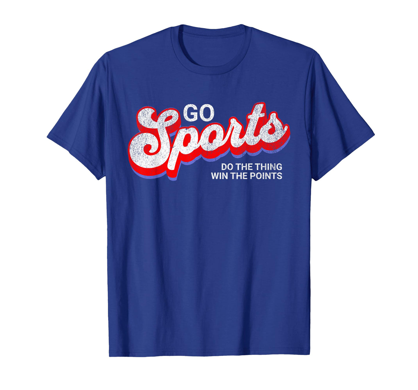 Go Sports Do The Thing Win The Points, Yay Go Sports Team T-Shirt