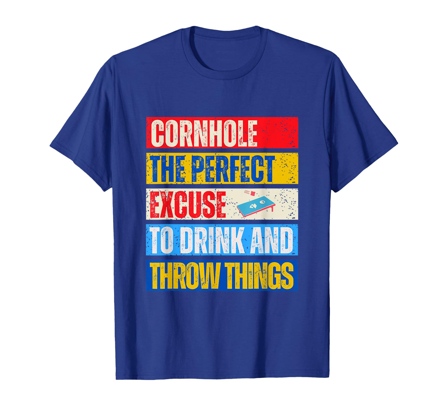 Cornhole Perfect Excuse Bean Bag Player Funny Cornhole T-Shirt