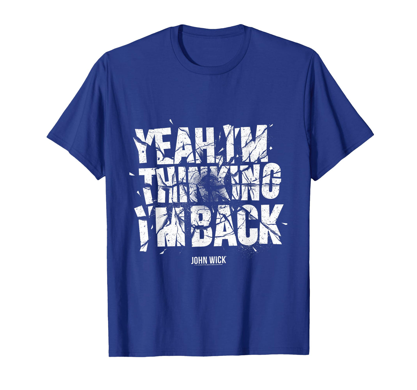 John Wick Yeah I’m Thinking I’m Back T-Shirt