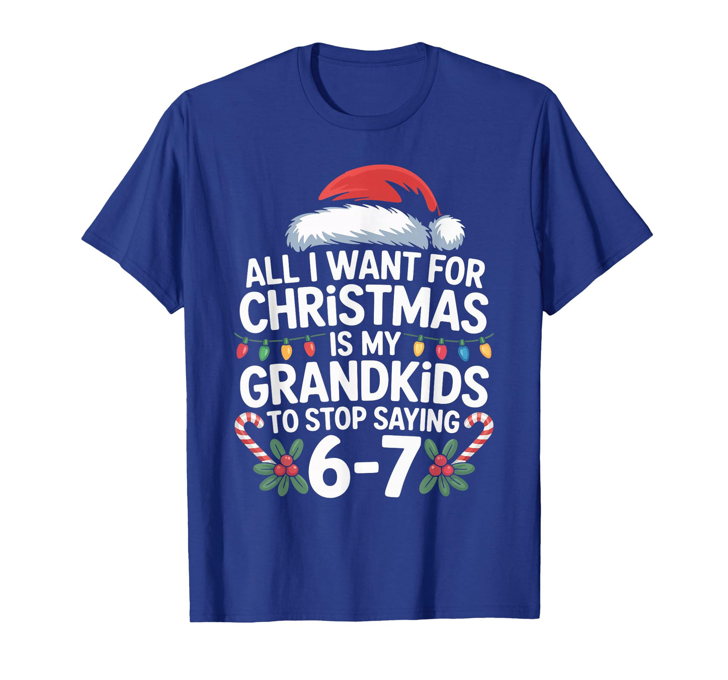 67 Christmas for Grandpa and Grandma All I Want T-Shirt