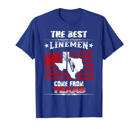 The Best Linemen Come From Texas Lineman T-shirt