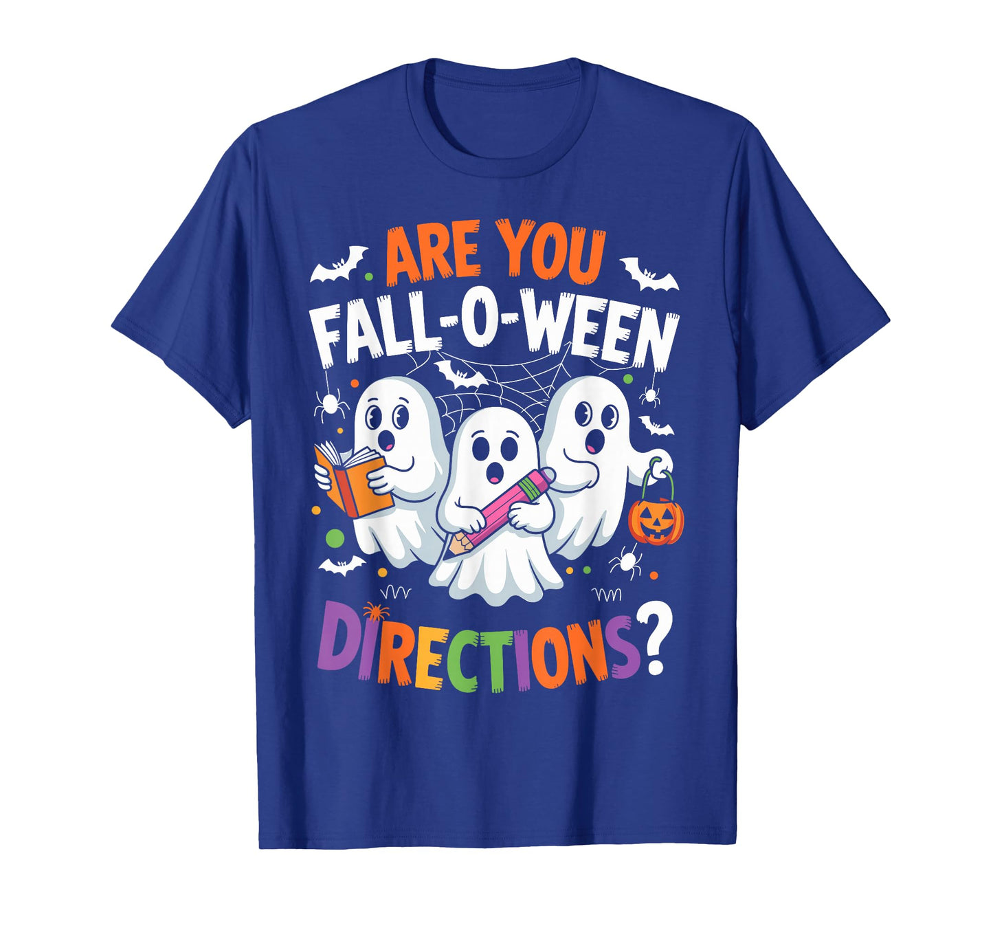 Funny are You Fall O Ween Directions Teacher Halloween Ghost T-Shirt