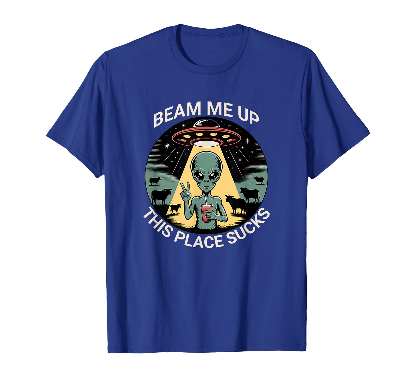Funny Alien Beam Me Up This Place Sucks T-Shirt