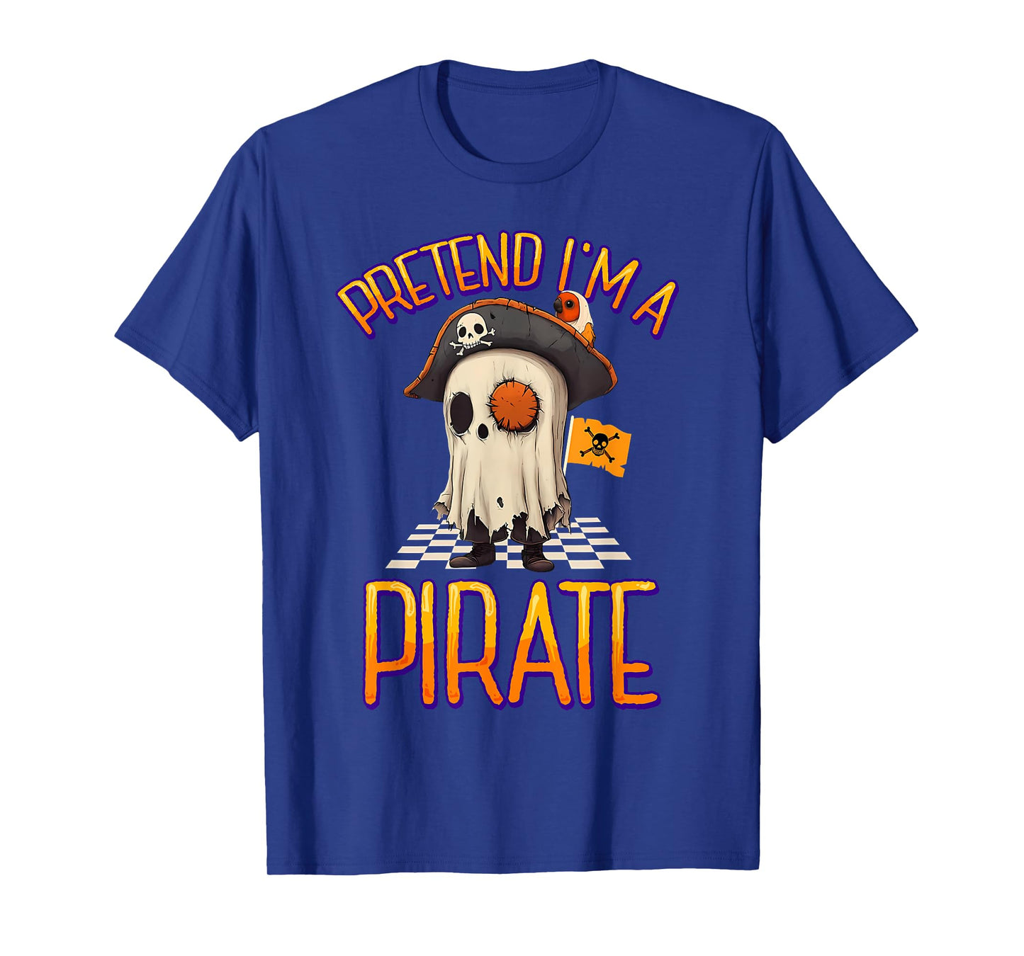 Pretend I'm A Pirate Ghost Funny Halloween Costume Men Women T-Shirt