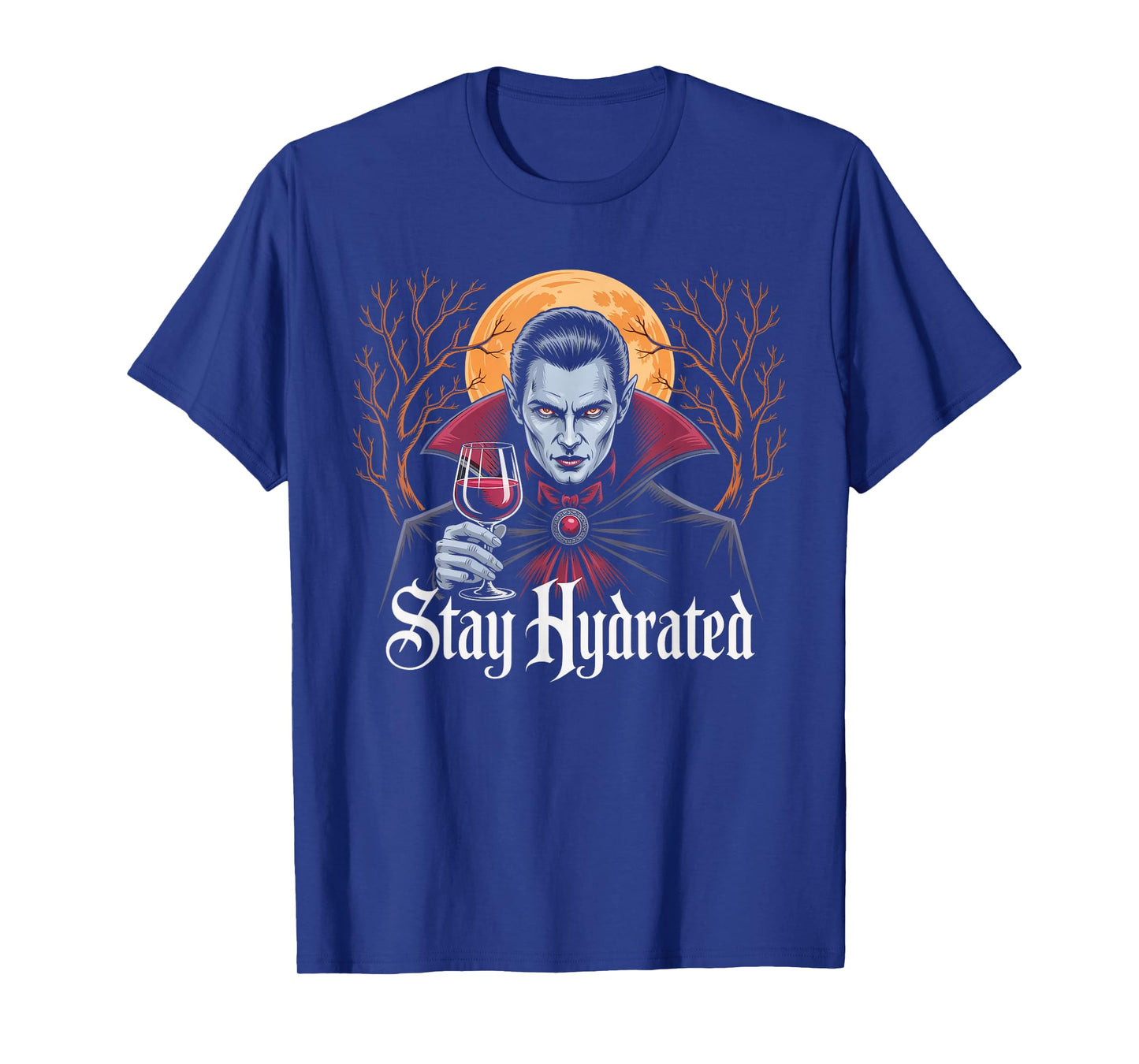 Stay Hydrated Vampire Dracula Glass of Blood Halloween Funny T-Shirt