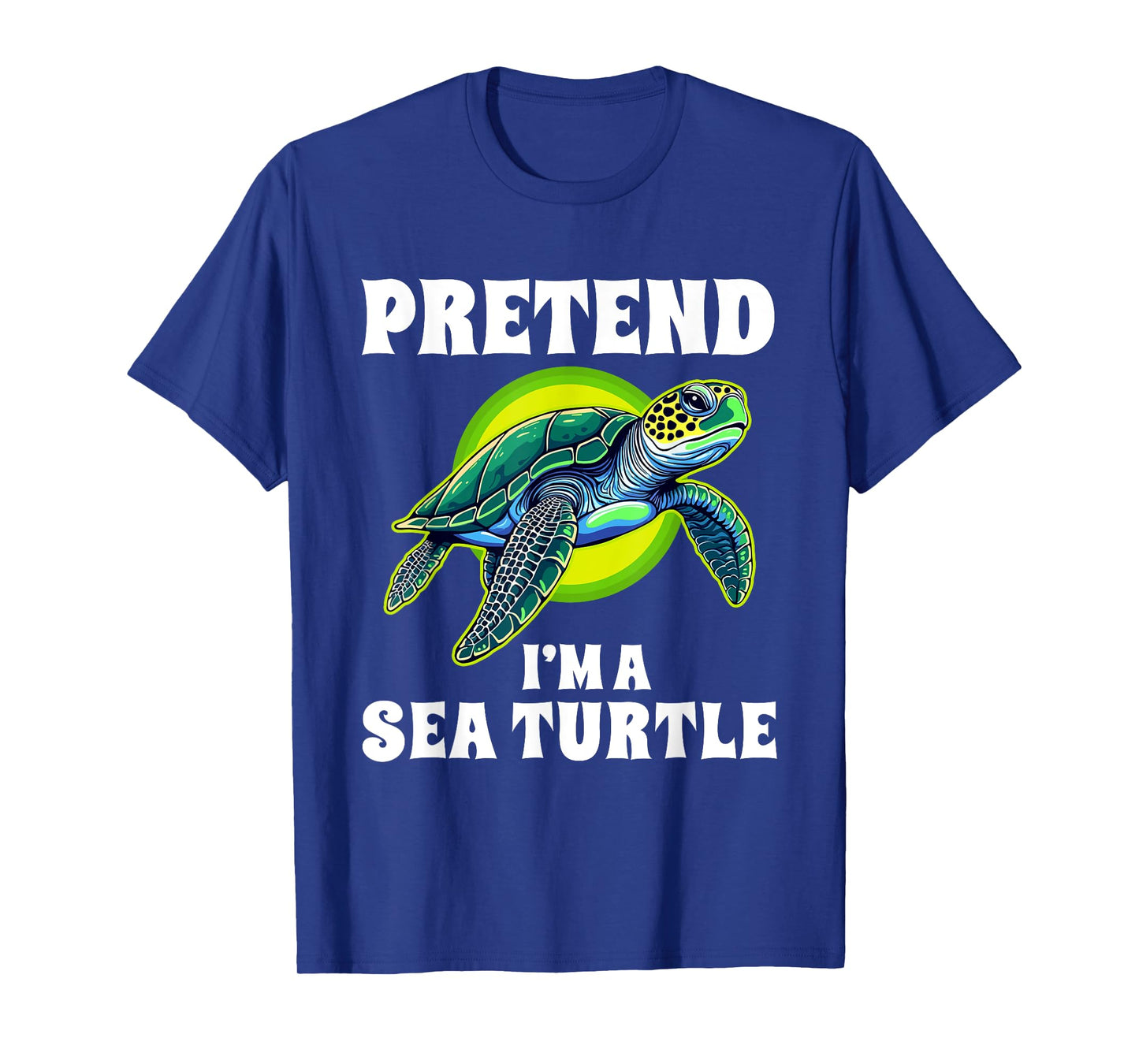 Pretend I'm A Sea Turtle Halloween Costume T-Shirt