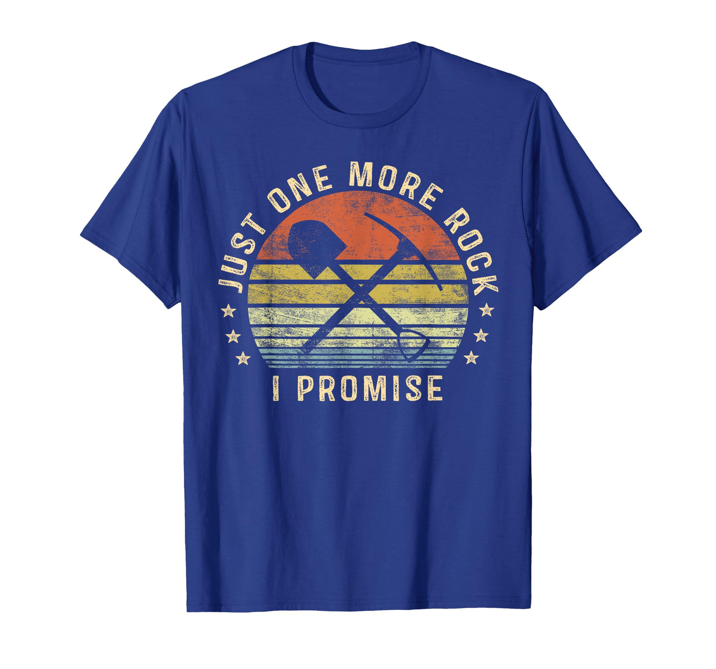 Geology Gifts Just One More Rock I Promise Funny Geologist T-Shirt