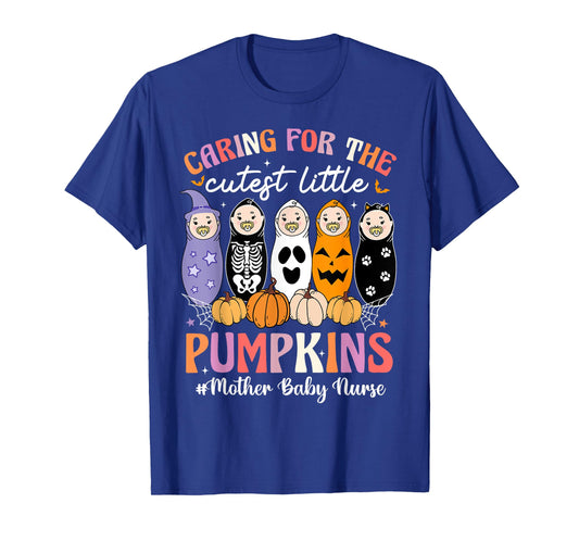 Caring For The Cutest Pumpkins Mother Baby Nurse Halloween T-Shirt