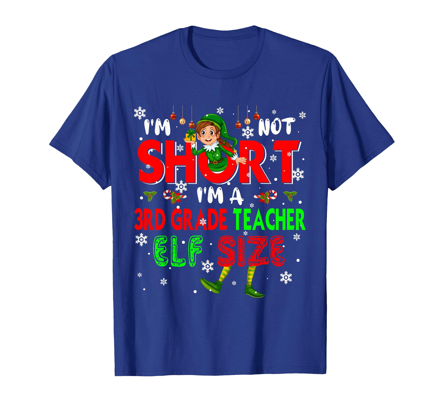 I'm Not Short I'm A 3rd Grade Teacher Elf Size Christmas Elf T-Shirt