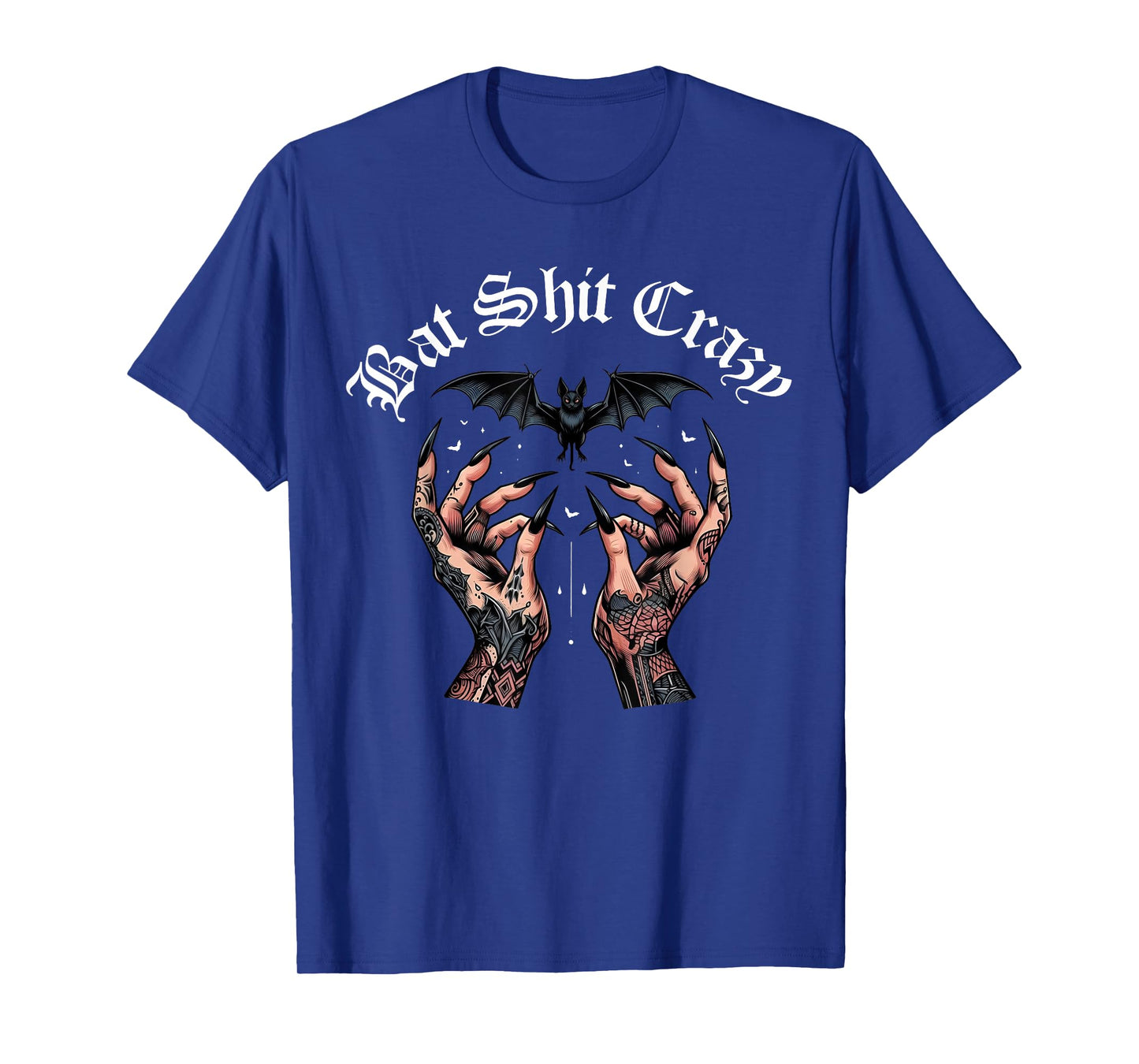 Bat Shit Crazy Halloween Bat Lover Tattooed Hands Men Women T-Shirt
