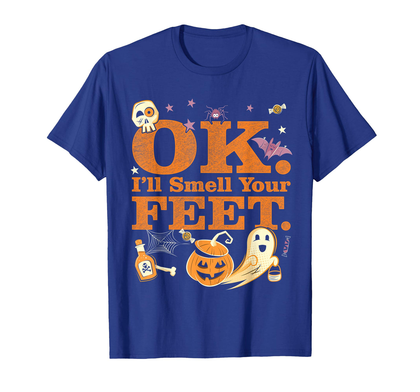 OK I'll Smell Your Feet Trick Or Treat Halloween T-Shirt