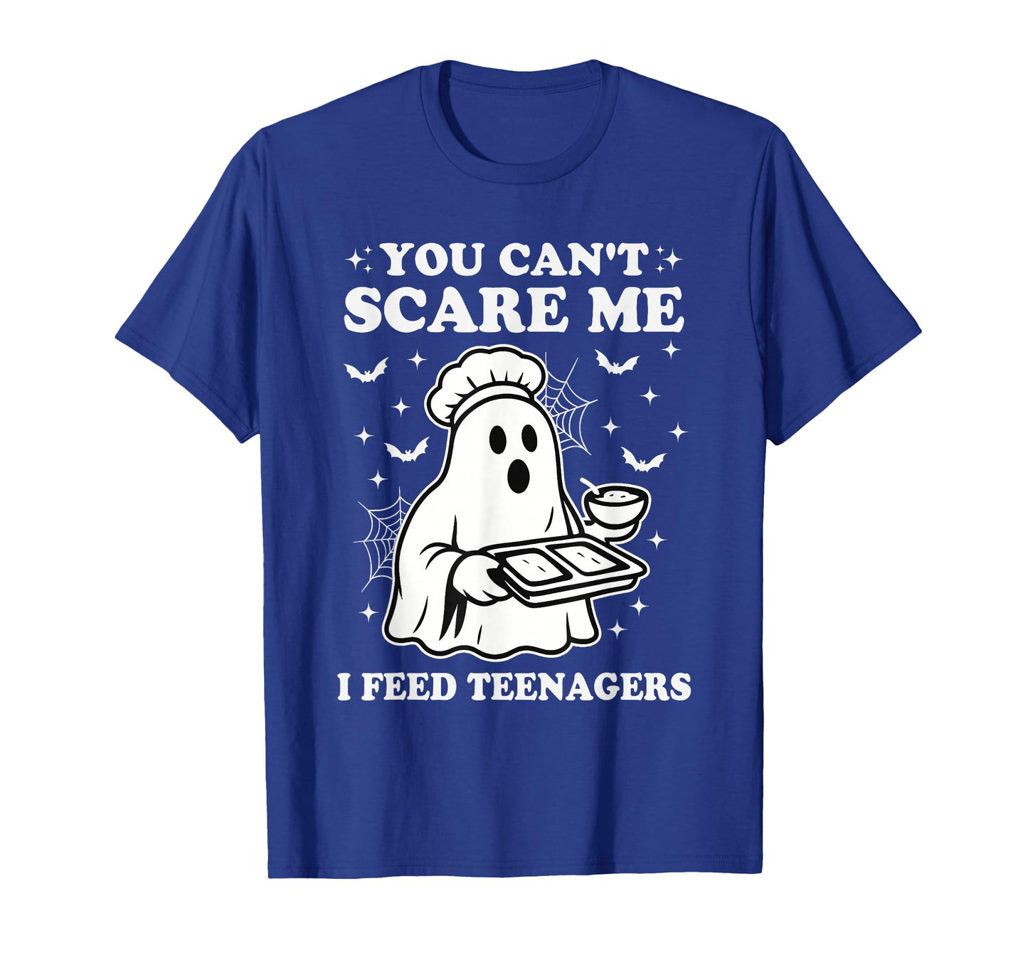 You Can't Scare Me I Feed Teenagers Halloween Lunch Lady T-Shirt