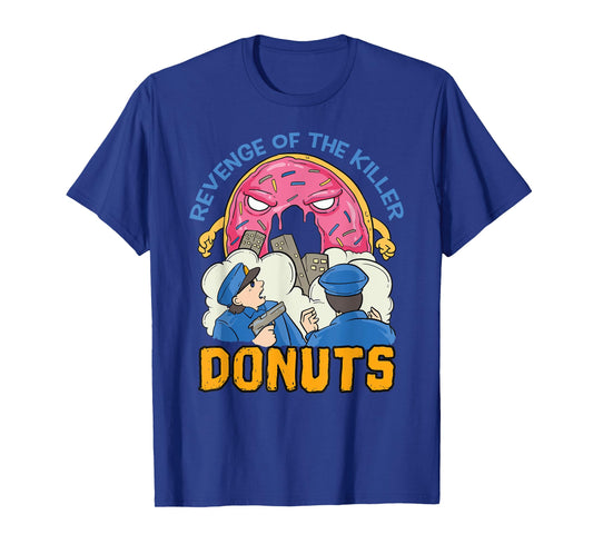 Revenge of the killer donuts funny cop gift T-Shirt