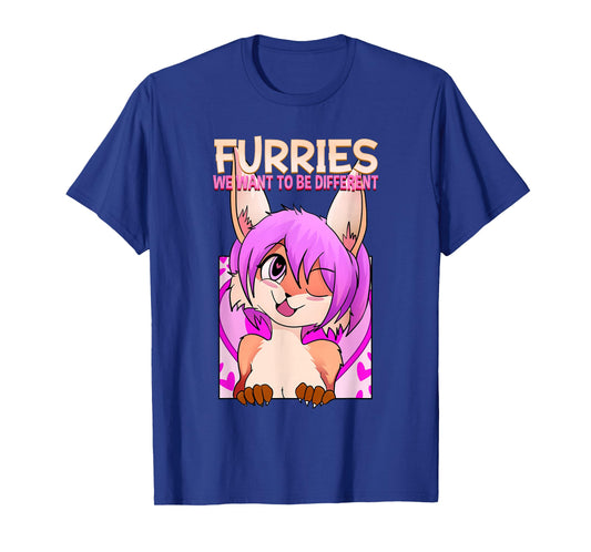 Furries We Want To Be Different I Cute Anime Furry Fandom T-Shirt