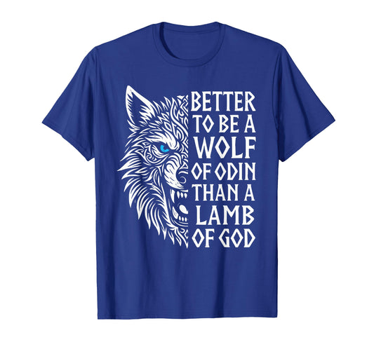 Fenrir Viking Wolf Norse Better to Be A Wolf of Odin T-Shirt