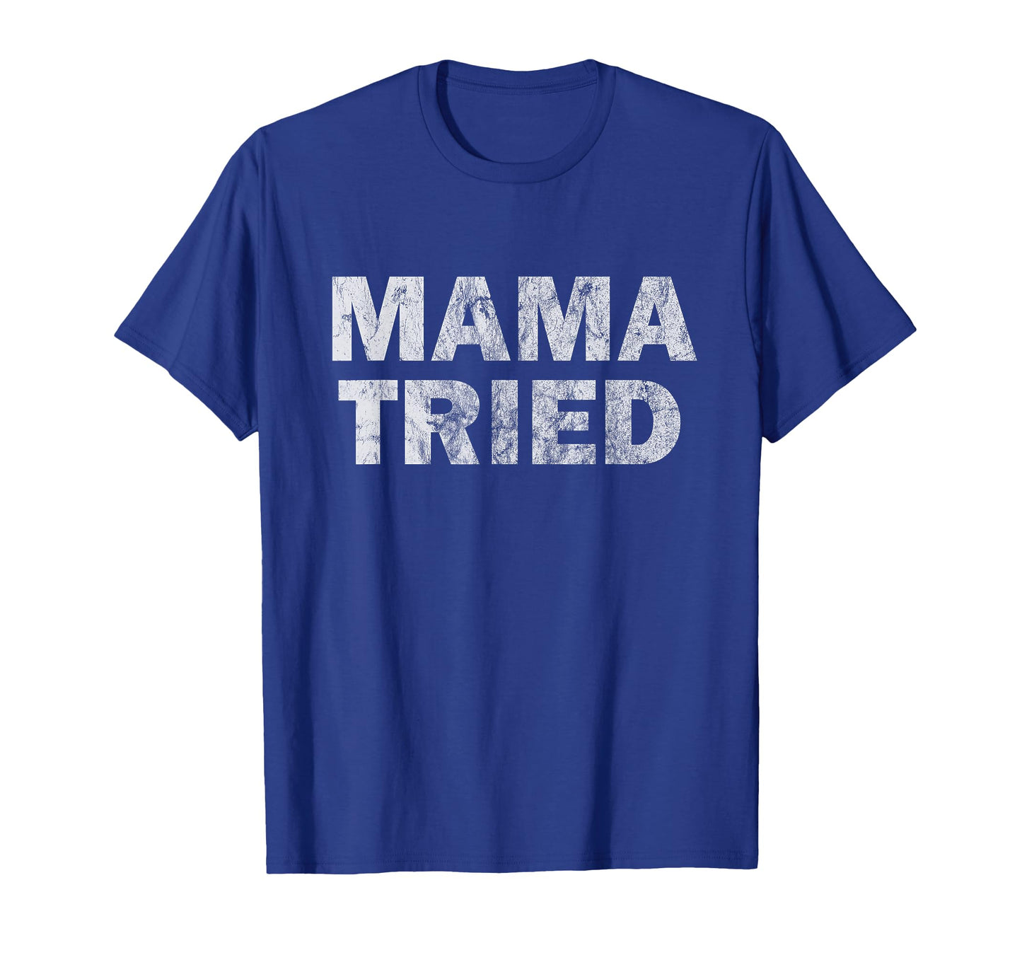 Mama Tried Country Music Redneck Vintage Festival Party T-Shirt