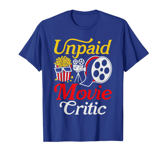 Funny Unpaid Movie Critic Cinema T-Shirt
