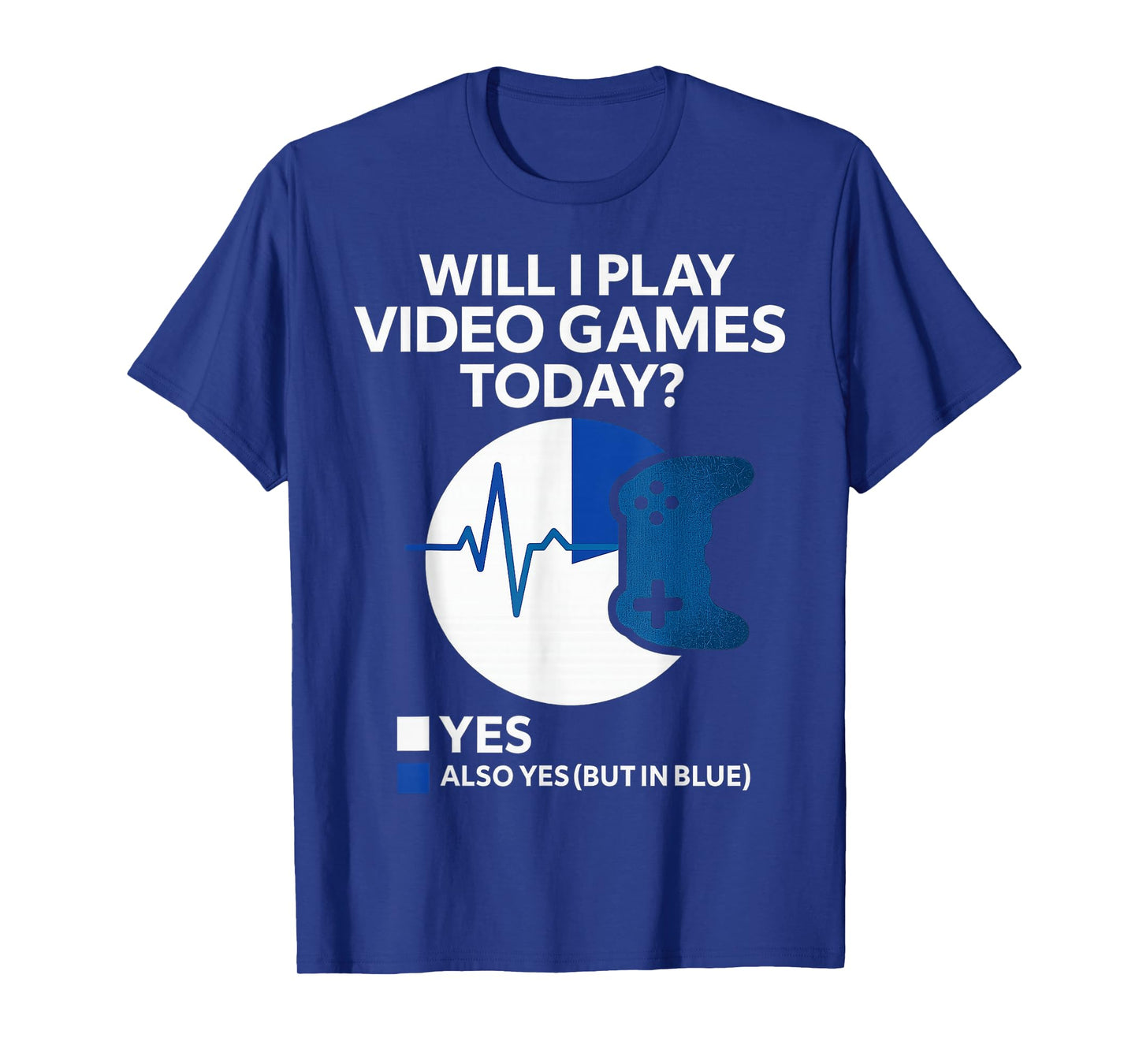 Will I Play Video Games Today Funny Gamer Heartbeat Boy Teen T-Shirt