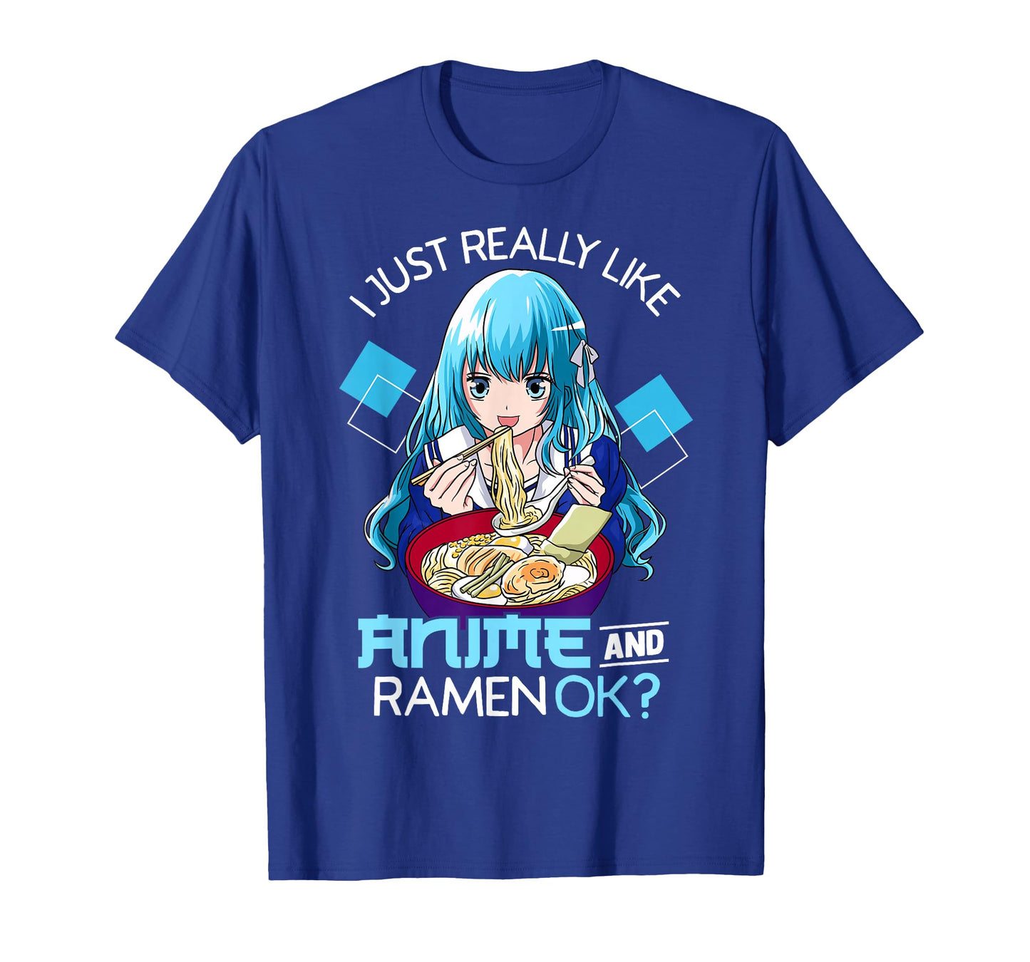I Just Really Like Anime and Ramen Ok? T-Shirt