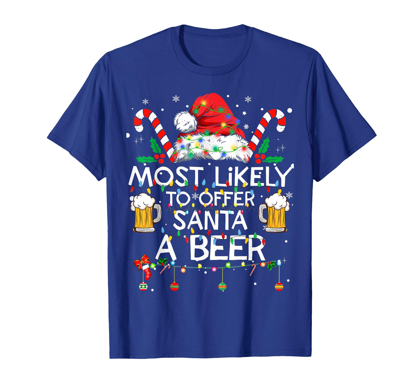 Most Likely To Offer Santa A Beer Funny Christmas Drinking T-Shirt