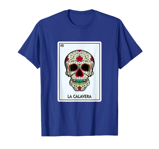 La Calavera Lottery Gift The Skull Card Mexican Lottery T-Shirt