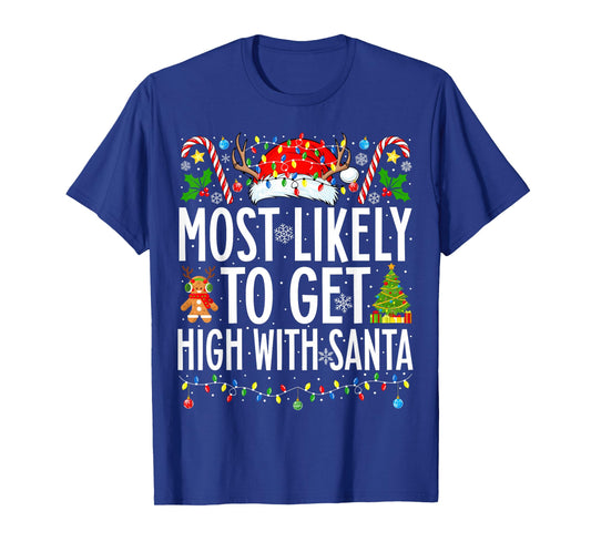 Most Likely To Get High With Santa Xmas Family Christmas T-Shirt